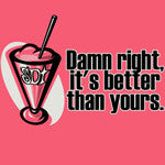 Milkshake Damn Right